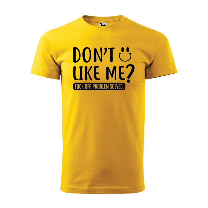 Malfini Tricou Barbat Galben Don&amp;amp;amp;amp;amp;amp;amp;#039;t like me?