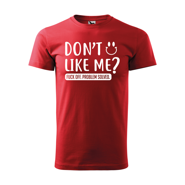 Malfini Tricou Barbat Rosu Don&amp;amp;amp;amp;amp;amp;amp;#039;t like me?