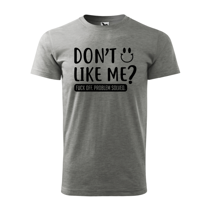 Malfini Tricou Barbat Gri inchis Don&amp;amp;amp;amp;amp;amp;amp;#039;t like me?