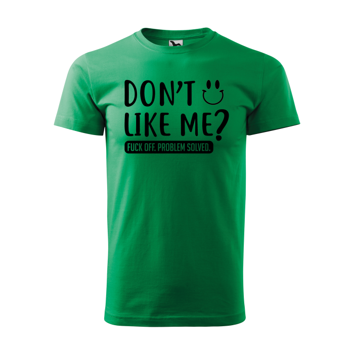 Malfini Tricou Barbat Verde Don&amp;amp;amp;amp;amp;amp;amp;#039;t like me?