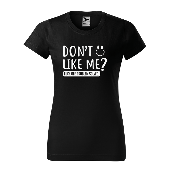 Malfini Tricou Dama Negru Don&amp;amp;amp;amp;amp;amp;amp;amp;#039;t like me?