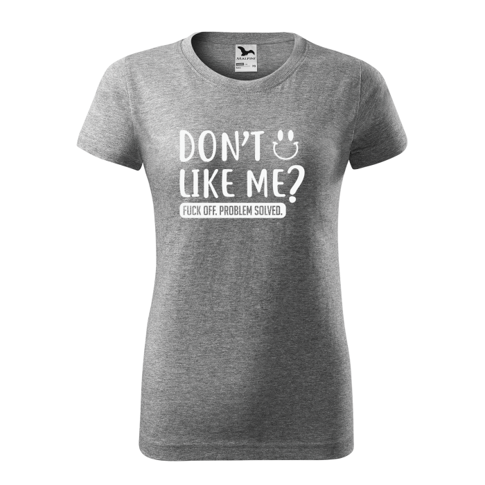 Malfini Tricou Dama Gri inchis Don&amp;amp;amp;amp;amp;amp;#039;t like me?
